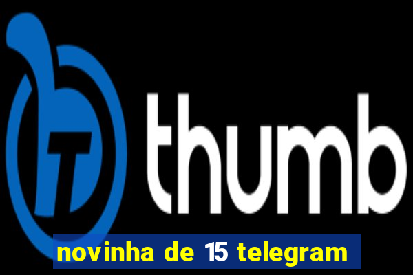 novinha de 15 telegram